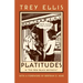 Platitudes: & the New Black Aesthetic