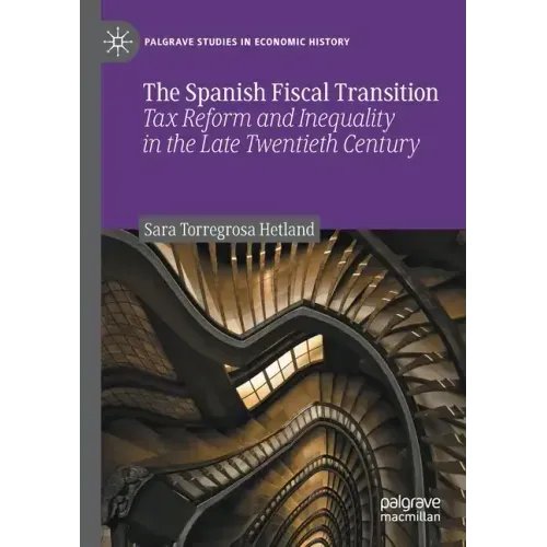 The Spanish Fiscal Transition: Tax Reform and Inequality in the Late Twentieth Century
