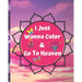 I Just Wanna Color & Go To Heaven.: Adult Coloring Book for relaxation and Exploration