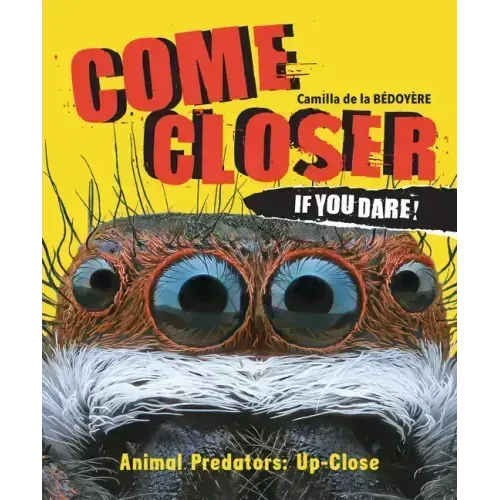 Come Closer If You Dare!: Animal Predators Up Close