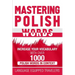 Mastering Polish Words: Increase Your Vocabulary with Over 1,000 Polish Words in Context