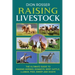 Raising Livestock: The Ultimate Guide to Raising Horses, Donkeys, Beef Cattle, Llamas, Pigs, Sheep, and Goats