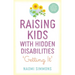Raising Kids with Hidden Disabilities: Getting It