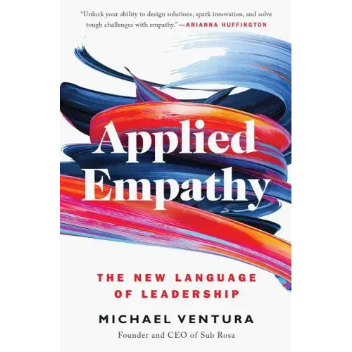 Applied Empathy: The New Language of Leadership