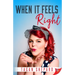When It Feels Right