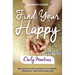 Find Your Happy Daily Mantras: 365 Days of Motivation for a Happy, Peaceful, and Fulfilling Life