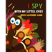 I Spy with My Little Eyes Word Learning Game: New Excellent Activity Coloring Book & Guessing Game for Children Ages 3-5 (Picture Puzzle Book)