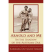 Arnold and Me: In the Shadow of the Austrian Oak