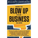 How to Blow Up Your Business in 2019: The Go-To Guide to Scale Your Brand to New Heights with Social Media Marketing, Facebook Advertising, Internet F