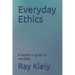 Everyday Ethics: A layman's guide to morality.