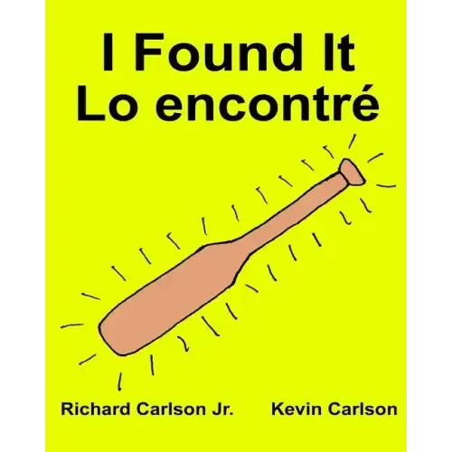 I Found It Lo encontré: Children's Picture Book English-Spanish (Latin America) (Bilingual Edition) (www.rich.center)