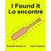 I Found It Lo encontré: Children's Picture Book English-Spanish (Latin America) (Bilingual Edition) (www.rich.center)