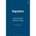 Regulation: Legal Form and Economic Theory