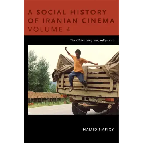 A Social History of Iranian Cinema: The Globalizing Era, 1984-2010