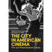 The City in American Cinema: Film and Postindustrial Culture
