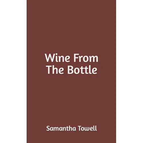 Wine From The Bottle