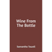 Wine From The Bottle