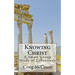 Knowing Christ: A Study of Colossians