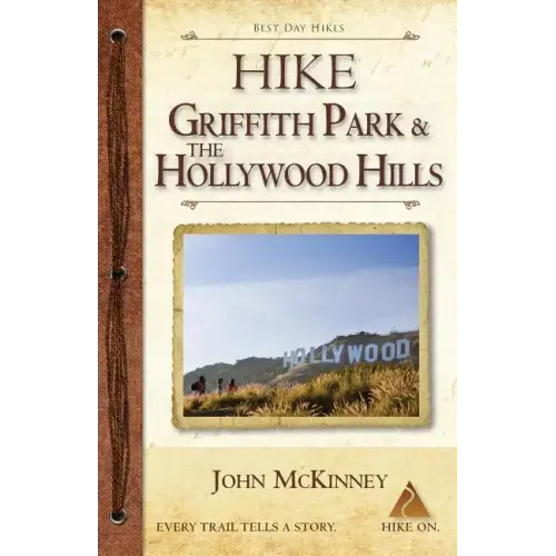 Hike Griffith Park & the Hollywood Hills: Best Day Hikes in L.A.'s Iconic Natural Backdrop
