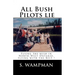 All Bush Pilots Lie: Flying The Bush In North-West Ontario, Flying With The Best !