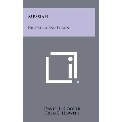Messiah: His Nature And Person
