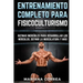 ENTRENAMIENTO COMPLETO Para FISICOCULTURISMO: RUTINAS INCREIBLES PARA DESARROLLAR LOS MUSCULOS, DEFINIR La MUSCULATURA Y MAS