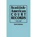 Scottish-American Court Records, 1733-1783