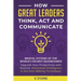 How Great Leaders Think, Act and Communicate: Mental Systems, Models and Habits of the World´s Richest Businessmen - Upgrade Your Mental Capabilities