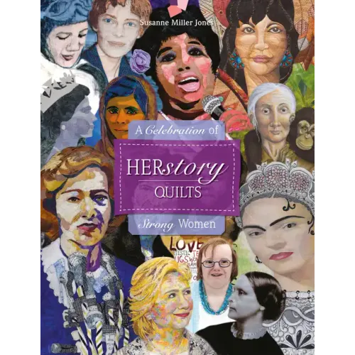 Herstory Quilts: A Celebration of Strong Women
