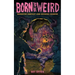 Born to Be Weird: DeMented Fantasy and Bizarro Horror: DeMented Fantasy and Bizarro Horror