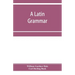 A Latin grammar