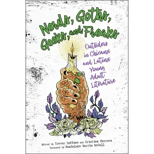 Nerds, Goths, Geeks, and Freaks: Outsiders in Chicanx and Latinx Young Adult Literature
