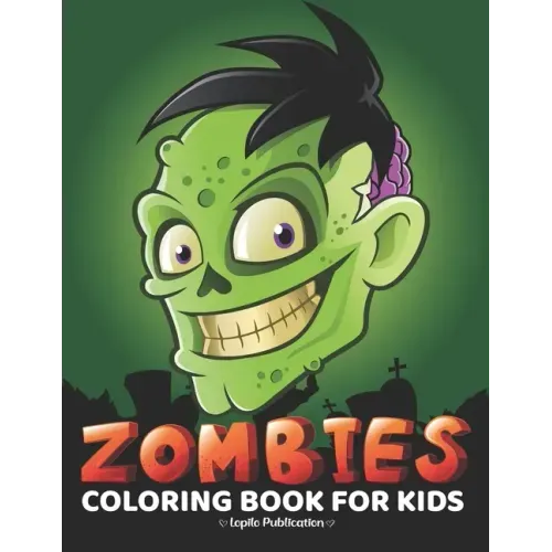 Zombie Coloring Book For Kids: An Easy, Large, Giant, Simple Zombie Coloring Book for Toddlers, Kids, Ages 2-4, Early Learning, Preschool, Kindergart