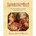 Savoring the Past: The French Kitchen and Table from 1300 to 1789