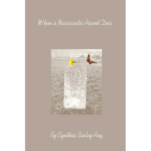 When a Narcissistic Parent Dies