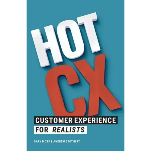 Hot CX: Customer Experience For Realists