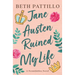 Jane Austen Ruined My Life