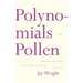 Polynomials and Pollen: Parables, Proverbs, Paradigms and Praise for Lois