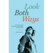 Look Both Ways: A Double Journey Along My Grandmother's Far-Flung Path