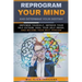 Reprogram Your Mind and Determine Your Destiny
