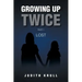 Growing Up Twice: Part 1: Lost