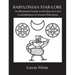 Babylonian Star-Lore. an Illustrated Guide to the Star-Lore and Constellations of Ancient Babylonia