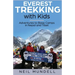 Everest Trekking With Kids: Adventures to Base Camps in Nepal and Tibet
