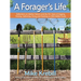 A Forager's Life: Reflections on Mother Nature and My 70+ Years of Digging, Picking, Gathering, Fixing and Feasting on Wild Edible Foods