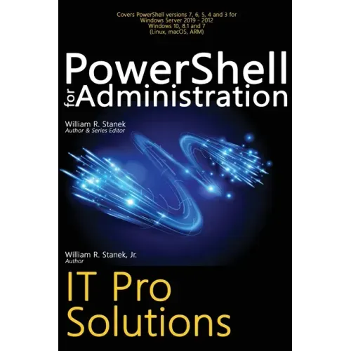 PowerShell for Administration, IT Pro Solutions: Professional Reference Edition