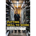 Putting Skill to Work: How to Create Good Jobs in Uncertain Times