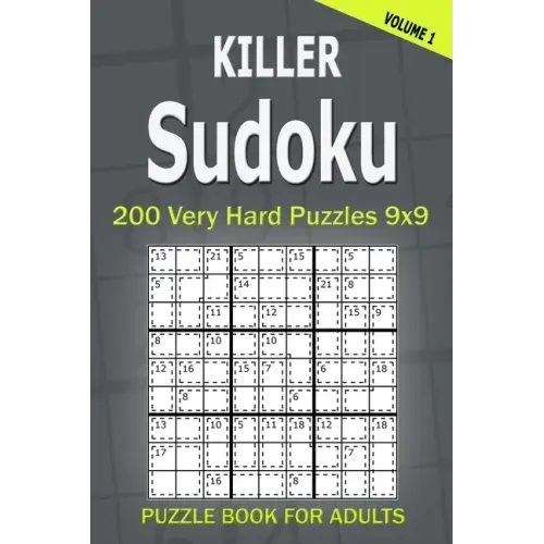 Killer Sudoku Puzzle Book for Adults: 200 Very Hard Puzzles 9x9 (Volume1)