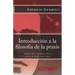 Introducción a la Filosofía de la Praxis: Traducción, Introducción Y Notas de Jordi Solé Tura