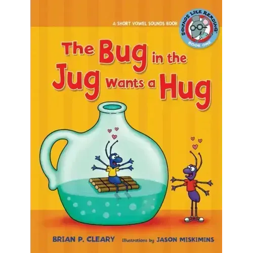 #1 the Bug in the Jug Wants a Hug: A Short Vowel Sounds Book