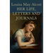Louisa May Alcott, Her Life, Letters and Journals